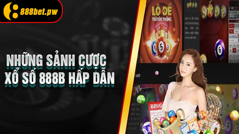 Các Sảnh Xổ Số 888B Có Số Lượng Khách Hàng Đông Nhất