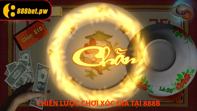 Chiến lược chơi xóc đĩa tại 888B