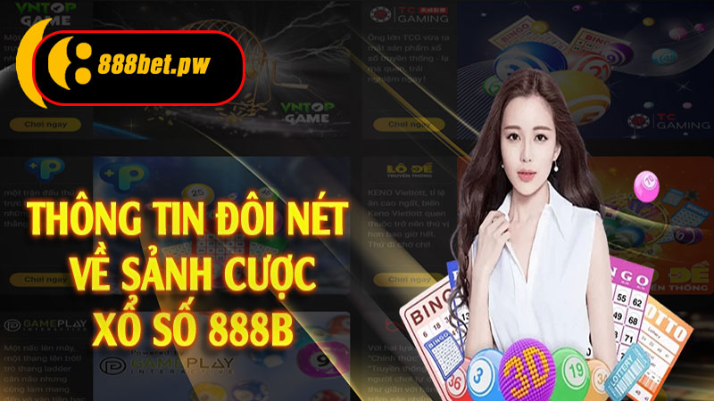 Giới Thiệu Chung Về Xổ Số 888B
