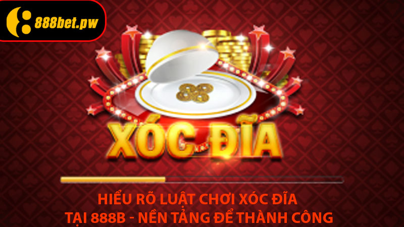 Hiểu rõ luật chơi xóc đĩa tại 888B - Nền tảng để thành công