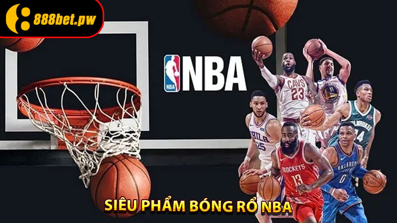 Siêu phẩm bóng rổ NBA