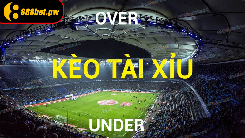 Tỷ lệ kèo Macao tài xỉu (Over/Under)